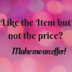 I’m open to offers! 💗